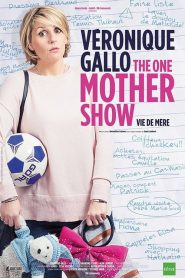 Véronique Gallo – The One Mother Show